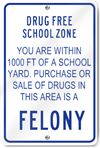 Drug Free School Zone Felony Metal Sign