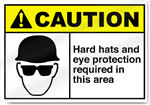 Hard Hats And Eye Protection Required In Caution Signs
