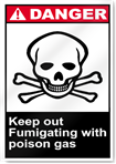 Keep Out Fumigating With Poison Gas Danger Signs