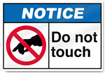 Do Not Touch Notice Signs