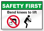 Bend Knees To Lift Safety First Sign
