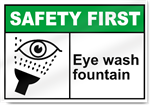 Eye Wash Fountain Safety First Sign