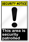 This Area Is Security Patrolled Security Signs