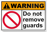 Do Not Remove Guards Warning Signs