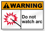 Do Not Watch Arc Warning Signs