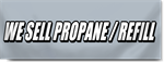 We Sell Propane and Refill Lettering Banner