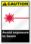 Avoid Exposure To Beam Caution Signs