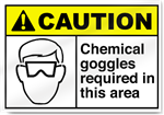 Chemical Goggles Required In This Area Caution Sign