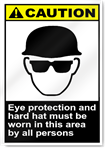 Eye Protection And Hard Hat Must Be Worn In This Area By All Persons Caution Signs
