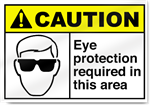 Eye Protection Required In This Area Caution Signs