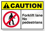 Forklift Lane No Pedestrians Caution Signs