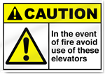 In The Event Of Fire Avoid Use Of These Elevators Caution Signs