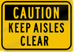 Caution Keep Aisles Clear Sign 
