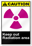 Keep Out Radiation Area Caution Signs