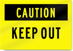 Caution Keep Out Sign 