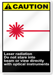 Laser Radiation Do Not Stare Into Beam Or View Directly With Optical Instruments Caution Signs