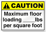 Maximum Floor Loading ____Lbs Per Square Caution Signs