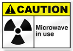 Microwave In Use Caution Signs