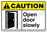Open Door Slowly Caution Signs