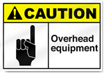 Overhead Equipment2 Caution Signs