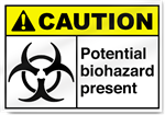 Potential Biohazard Present Caution Signs