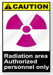 Radiation Area Authorized Personnel Only Caution Signs