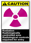 Radiation Radiologically Controlled Area Radiological Controls Required For Entry Caution Signs