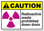 Radioactive Waste Prohibited Down Drain Caution Signs