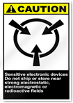 Sensitive Electronic Devices Do Not Ship Or Store Near Strong Electrostatic, Electromagnetic or Radioactive Fields2 Caution Signs