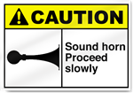 Sound Horn Proceed Slowly Caution Signs