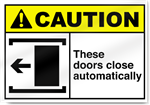 These Doors Close Automatically Left Caution Signs