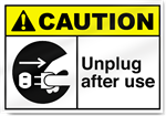 Unplug After Use Caution Signs