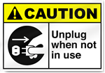 Unplug When Not In Use Caution Signs