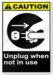 Unplug When Not In Use Caution Signs