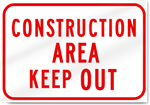 Construction Area Keep Out Sign 