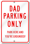 Dad Parking Only Park Here And You're Grounded Sign