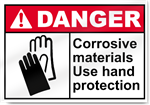 Corrosive Materials Use Hand Protection Danger Signs