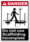 Do Not Use Scaffolding Incomplete Danger Signs