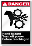 Hand Hazard Turn Off Power Before Reaching In Danger Signs