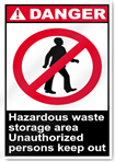 Hazardous Waste Storage Area Unauthorized Persons Keep Out Danger Signs
