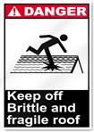 Keep Off Brittle And Fragile Roof Danger Signs