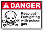Keep Out Fumigating With Poison Gas Danger Signs