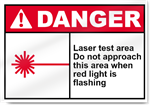 Laser Test Area Do Not Approach This Area When Red Light Is Flashing Danger Signs