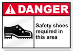 Safety Shoes Required In This Area Danger Signs
