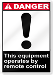 This Equipment Operates By Remote Control Danger Signs