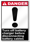 Turn Off Battery Charger Before Disconnecting Battery Cables Danger Signs