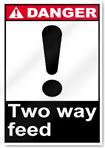Two Way Feed Danger Signs