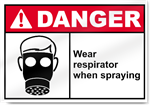 Wear Respirator When Spraying Danger Signs