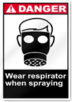 Wear Respirator When Spraying Danger Signs