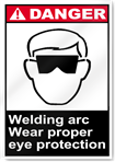 Welding Arc Wear Proper Eye Protection Danger Signs